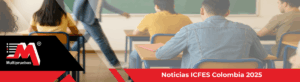 Noticias ICFES Colombia 2025