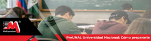 PreUNAL Universidad Nacional: Cómo Prepararte para Ingresar con Éxito en 2026